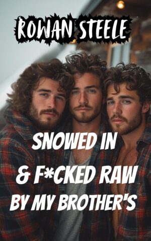 Snowed In & F*cked Raw By My Brother’s- MMM Incest