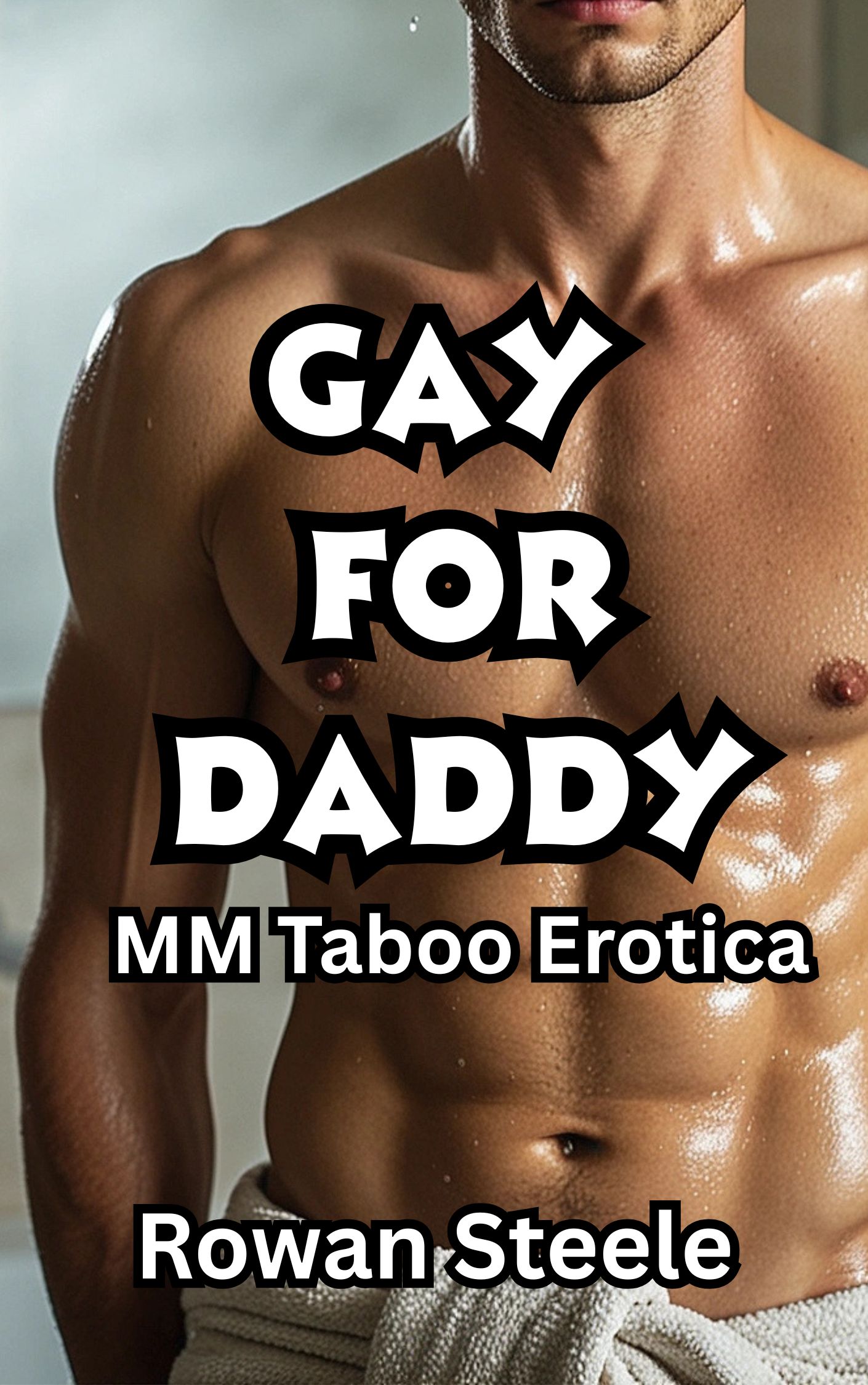 Gay For Daddy: MM Taboo Erotica