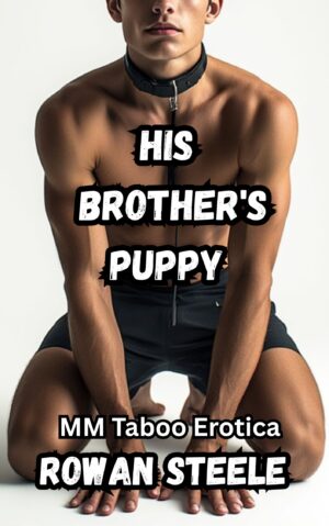 His Brother's Puppy: MM Taboo Erotica