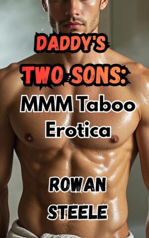 Daddy's Two Sons: MMM Taboo Erotica