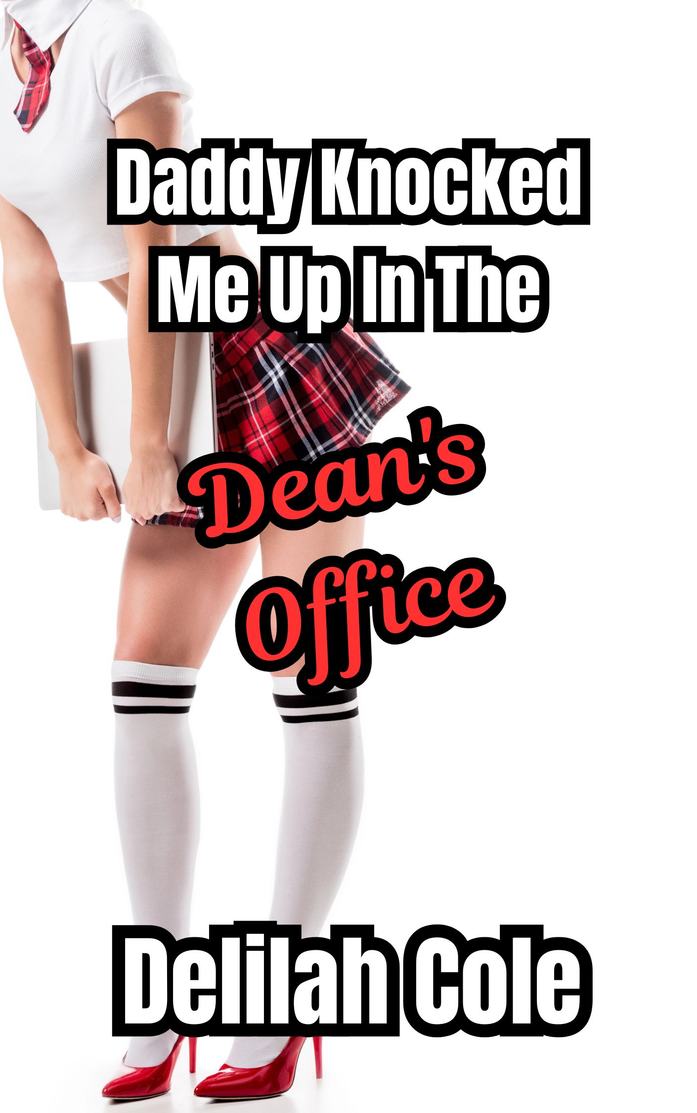 Daddy Knocked Me Up In The Dean's Office