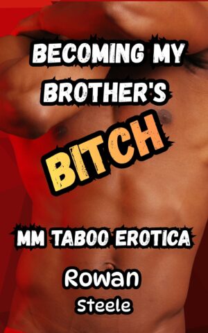 Becoming My Brother's Bitch