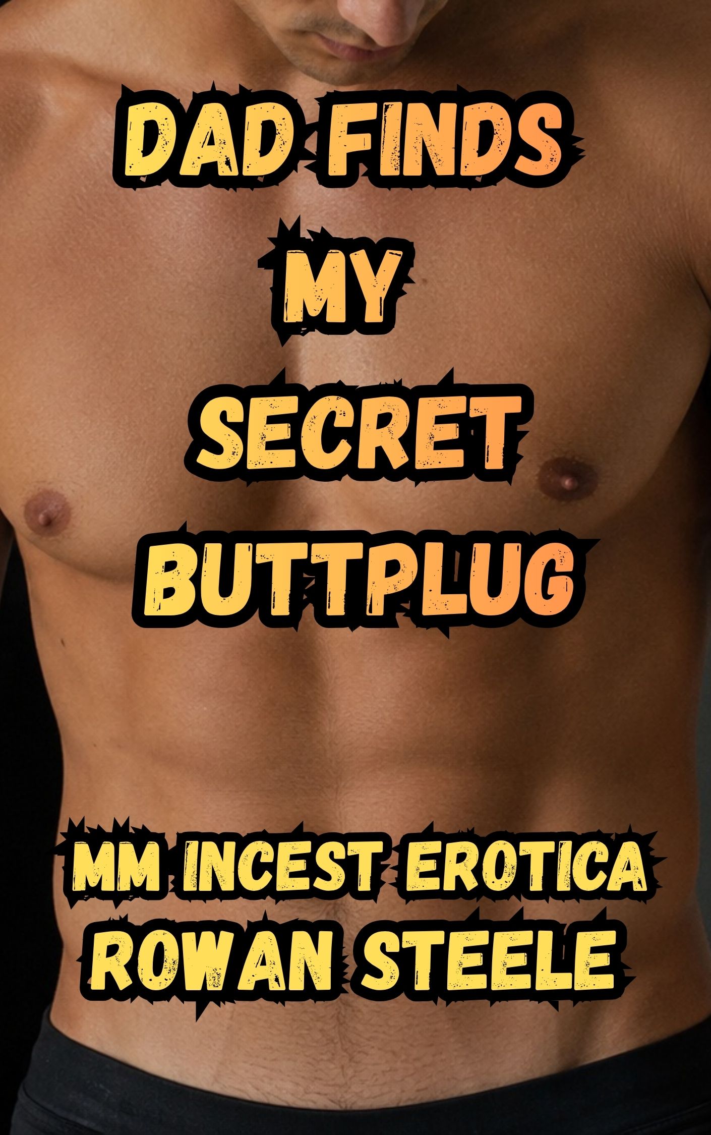 Dad Finds My Secret Buttplug: MM Incest Erotica