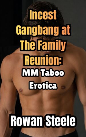 Incest Gangbang at The Family Reunion: MM Taboo Erotica