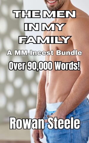 The Men in My Family: An MM incest bundle- Over 90,000 Words!!