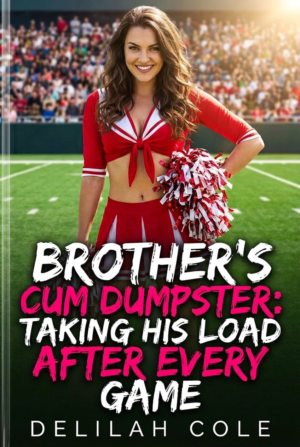 Brother’s Cum Dumpster: Taking His Load After Every game